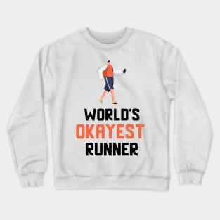 World's Okayest Runner Crewneck Sweatshirt